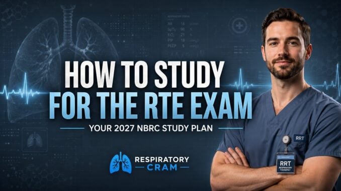 How to study for the RTE exam — a 2027 NBRC study plan