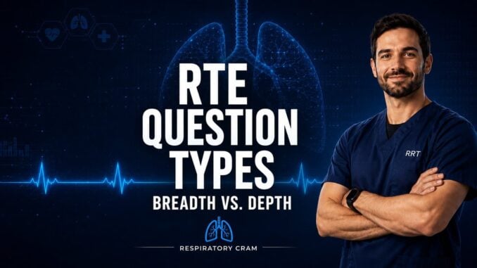 RTE question types — breadth of knowledge vs. depth of clinical judgment on the 2027 NBRC exam